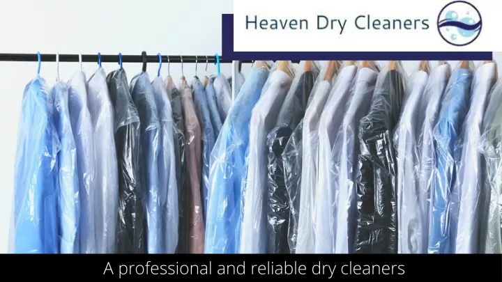 a professional and reliable dry cleaners