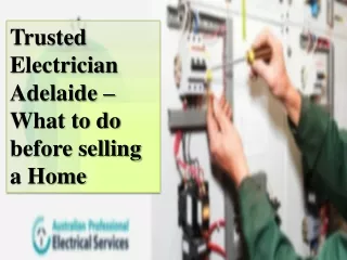 Trusted Electrician Adelaide – What to do before selling a Home