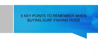 5 Key Points To Remember When Buying Surf Fishing Rods