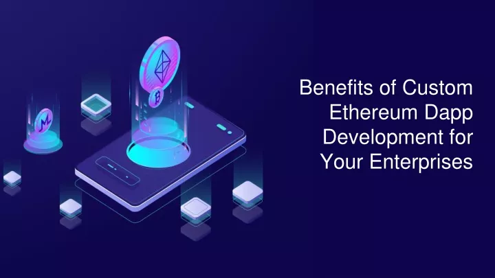 benefits of custom ethereum dapp development