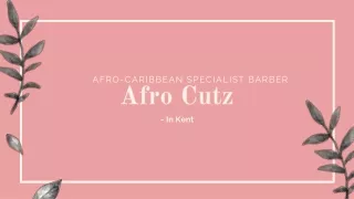 Looking for Barbers in Kent? Contact AFRO CUTZ!