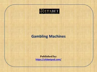 gambling machines published by https ufabetpod com
