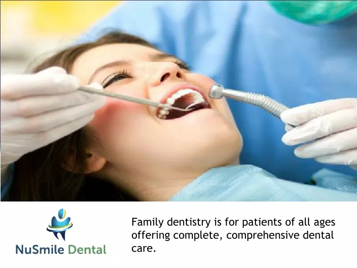 family dentistry is for patients of all ages offering complete comprehensive dental care