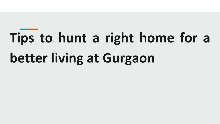 tips to hunt a right home for a better living at gurgaon
