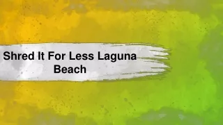 shred it for less laguna beach