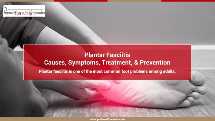 plantar fasciitis causes symptoms treatment