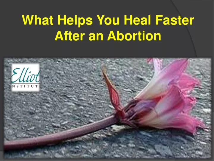 what helps you heal faster after an abortion