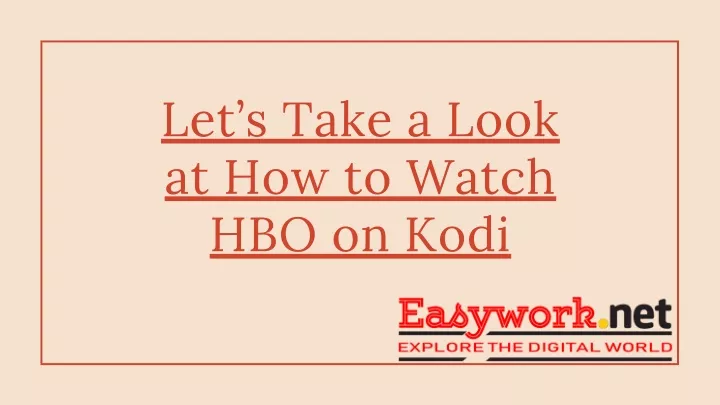 let s take a look at how to watch hbo on kodi