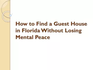 How to Find a Guest House in Florida Without Losing Mental Peace