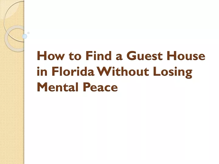 how to find a guest house in florida without losing mental peace