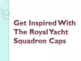 Get Inspired With The Royal Yacht Squadron Caps