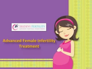 Advanced Female Infertility Treatment In Hyderabad - Sridevi Fertility