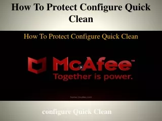 How To Protect Configure Quick Clean