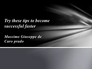 Massimo Giuseppe de Caro prado - How can I become successful and rich