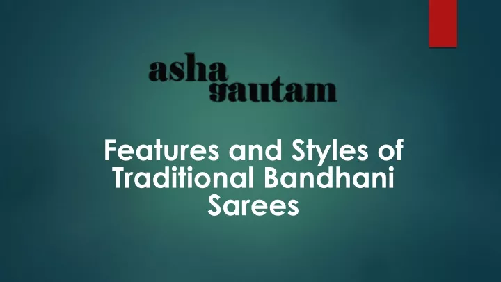 features and styles of traditional bandhani sarees