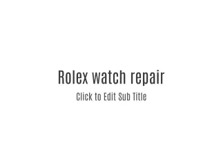 Rolex watch repair