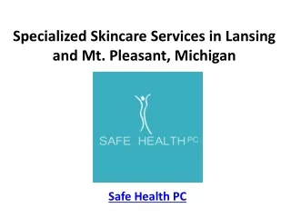 specialized skincare services in lansing and mt pleasant michigan