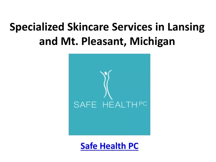 specialized skincare services in lansing and mt pleasant michigan