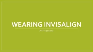All The Benefits Of Wearing Invisalign
