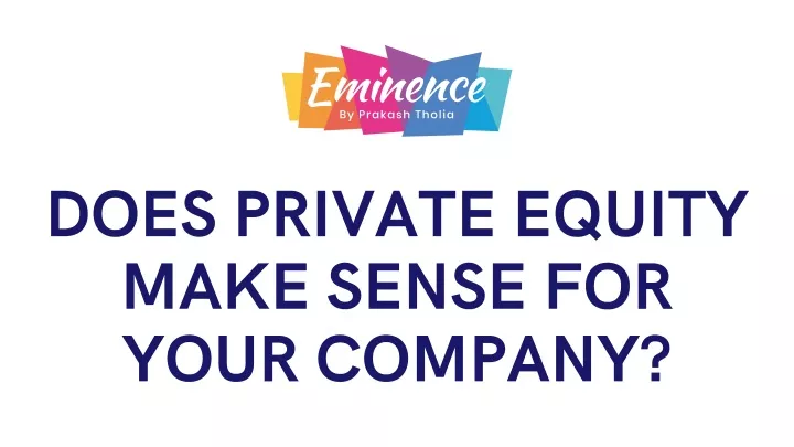 does private equity make sense for your company