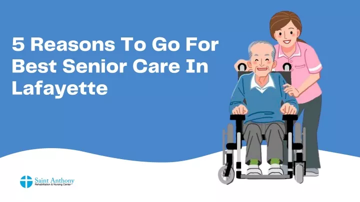 5 reasons to go for best senior care in lafayette