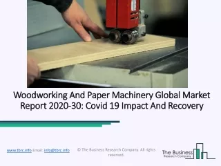 woodworking and paper machinery global market report 2020 30 covid 19 impact and recovery