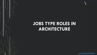 Jobs Type Roles in Architecture