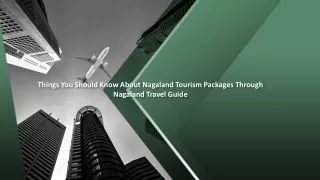 Things You Should Know About Nagaland Tourism Packages Through Nagaland Travel Guide