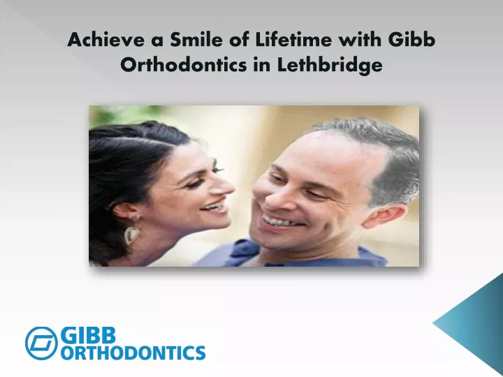 achieve a smile of lifetime with gibb