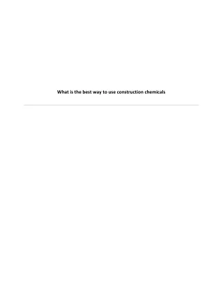 what is the best way to use construction chemicals