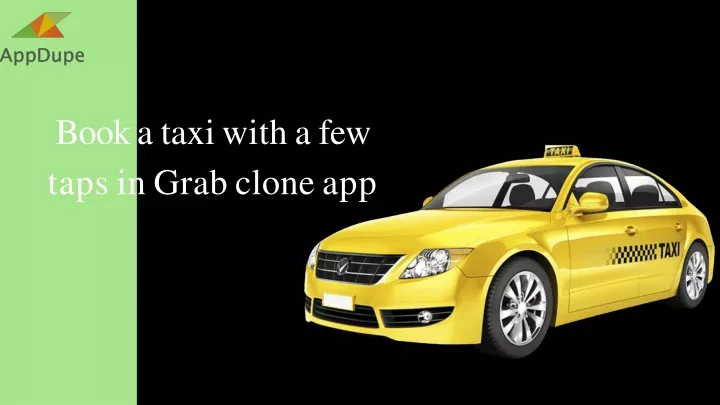 book a taxi with a few taps in grab clone app