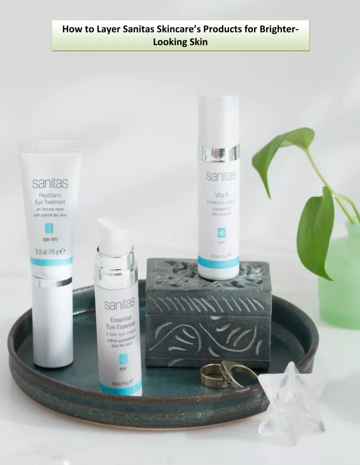 how to layer sanitas skincare s products