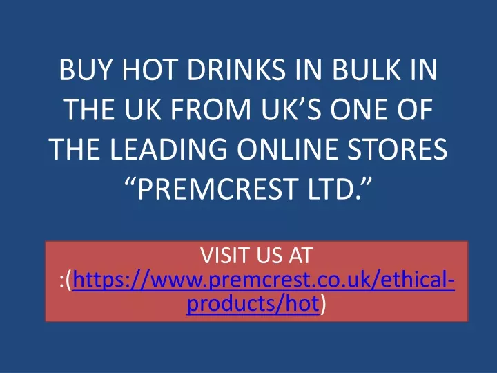 buy hot drinks in bulk in the uk from uk s one of the leading online stores premcrest ltd