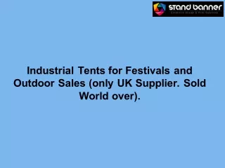 Industrial Tents for Festivals and Outdoor Sales (only UK Supplier. Sold World over).