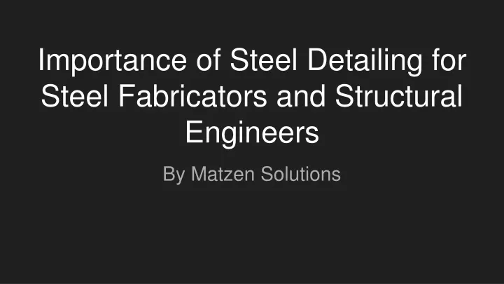 importance of steel detailing for steel
