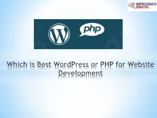 Which is Best WordPress or PHP for Website Development?