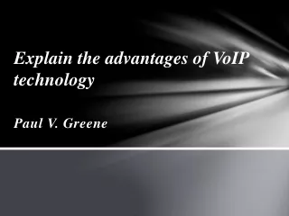 Paul V. Greene - See how VoIP benefits exist
