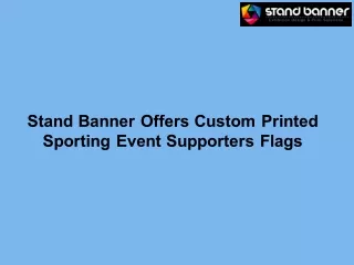 Stand Banner Offers Custom Printed Sporting Event Supporters Flags