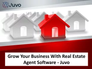 Grow Your Business With Real Estate Agent Software - Juvo