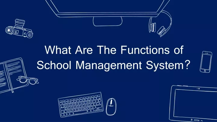 what are the functions of school management system