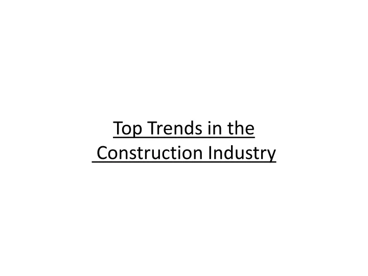 top trends in the construction industry