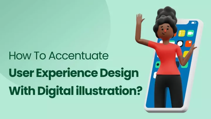 how to accentuate user experience design with