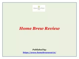 Home Brew Review