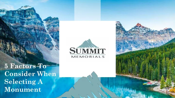 5 factors to consider when selecting a monument