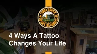 4 ways a tattoo changes your life