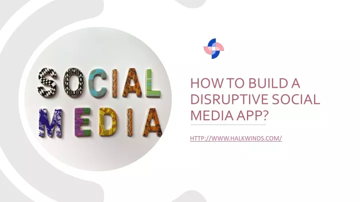 how to build a disruptive social media app