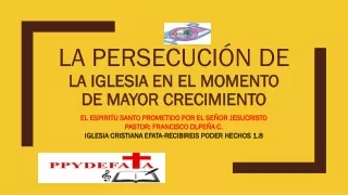 CONFERENCISTA FRANCISCO DE LA PEÑA CANTILLO LA PERSECUCIÓN DE LA IGLESIA EN TIEMPO DE MAYOR CRECIMIENTO