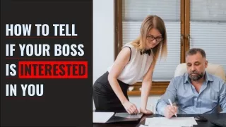 how to tell if your boss is interested in you
