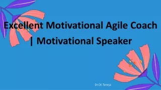 Excellent Motivational Agile Coach | Motivational Speaker | Dr.CK Taneja
