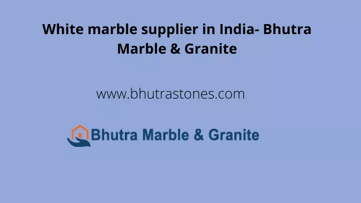 white marble supplier in india bhutra marble